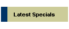 Latest Specials